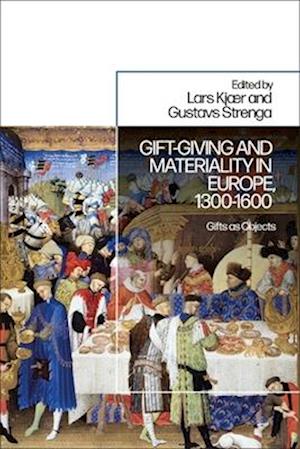 Gift-Giving and Materiality in Europe, 1300-1600