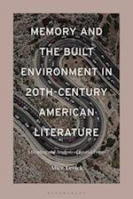 Memory and the Built Environment in 20th-Century American Literature: A Reading and Analysis of Spatial Forms 