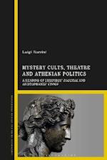 Mystery Cults, Theatre and Athenian Politics