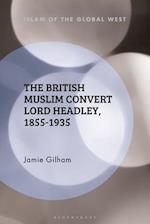 The British Muslim Convert Lord Headley, 1855-1935