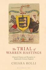 The Trial of Warren Hastings: Classical Oratory and Reception in Eighteenth-Century England 