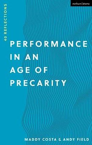 Performance in an Age of Precarity