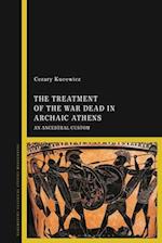 The Treatment of the War Dead in Archaic Athens: An Ancestral Custom 