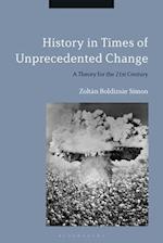 History in Times of Unprecedented Change