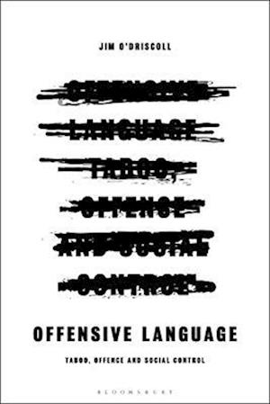 Offensive Language: Taboo, Offence and Social Control