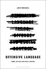 Offensive Language: Taboo, Offence and Social Control 