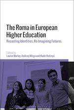 The Roma in European Higher Education: Recasting Identities, Re-Imagining Futures 