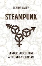 Steampunk: Gender, Subculture and the Neo-Victorian 