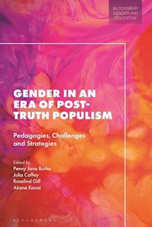 Gender in an Era of Post-truth Populism: Pedagogies, Challenges and Strategies