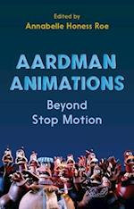 Aardman Animations: Beyond Stop-Motion 