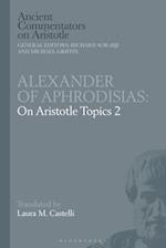 Alexander of Aphrodisias: On Aristotle Topics 2