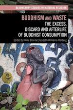 Buddhism and Waste: The Excess, Discard, and Afterlife of Buddhist Consumption 