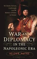 War and Diplomacy in the Napoleonic Era: Sir Charles Stewart, Castlereagh and the Balance of Power in Europe 