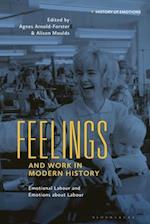 Feelings and Work in Modern History: Emotional Labour and Emotions about Labour 