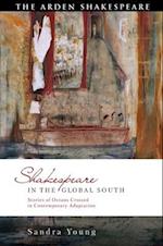 Shakespeare in the Global South: Stories of Oceans Crossed in Contemporary Adaptation 