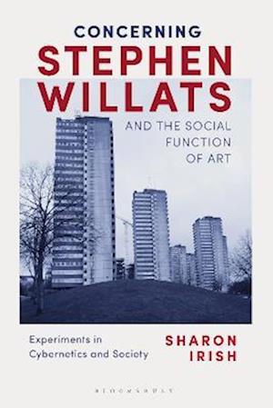 Concerning Stephen Willats and the Social Function of Art