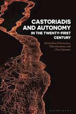 Castoriadis and Autonomy in the Twenty-First Century