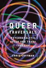 Queer Traversals: Psychoanalytic Queer and Trans Theories 