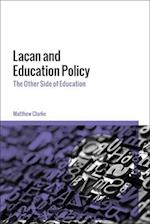 Lacan and Education Policy: The Other Side of Education 