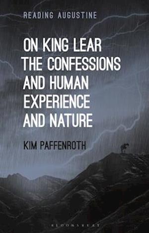 On King Lear, the Confessions, and Human Experience and Nature