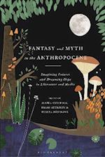 Fantasy and Myth in the Anthropocene