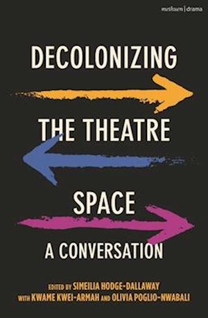 Decolonizing the Theatre Space
