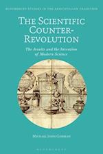 The Scientific Counter-Revolution: The Jesuits and the Invention of Modern Science 