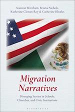 Migration Narratives: Diverging Stories in Schools, Churches, and Civic Institutions 