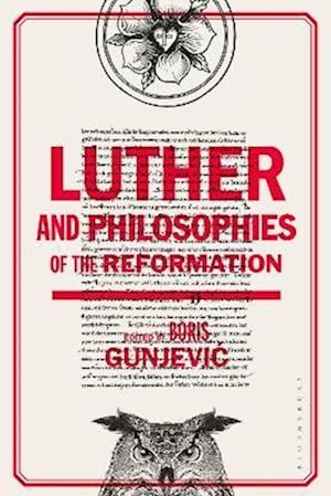 Luther and Philosophies of the Reformation