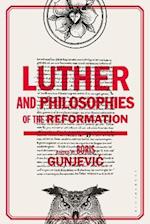 Luther and Philosophies of the Reformation