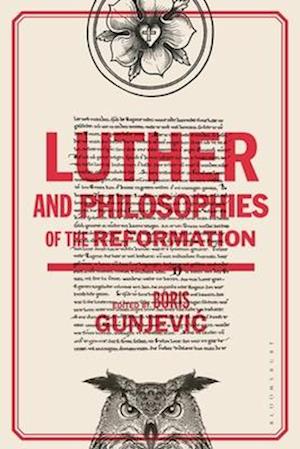 Luther and Philosophies of the Reformation