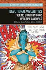 Devotional Visualities: Seeing Bhakti in Indic Material Cultures 