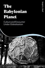 The Babylonian Planet: Culture and Encounter Under Globalization 