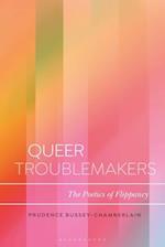 Queer Troublemakers: The Poetics of Flippancy 