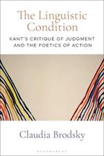 The Linguistic Condition: Kant's Critique of Judgment and the Poetics of Action 