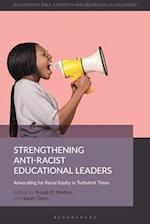 Strengthening Anti-Racist Educational Leaders: Advocating for Racial Equity in Turbulent Times 