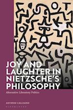 Joy and Laughter in Nietzsche's Philosophy: Alternative Liberatory Politics 
