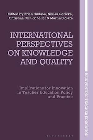 International Perspectives on Knowledge and Quality: Implications for Innovation in Teacher Education Policy and Practice