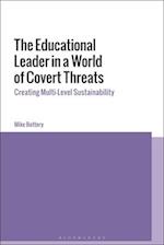 The Educational Leader in a World of Covert Threats