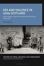 Sex and Violence in 1920s Scotland: Incest, Rape, Lewd and Libidinous Practices, 1918-1930 