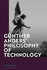 Gunther Anders' Philosophy of Technology
