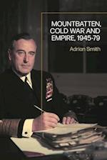 Mountbatten, Cold War and Empire, 1945-79