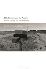 J.M. Coetzee and the Archive: Fiction, Theory, and Autobiography 