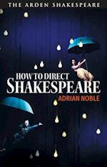 How to Direct Shakespeare