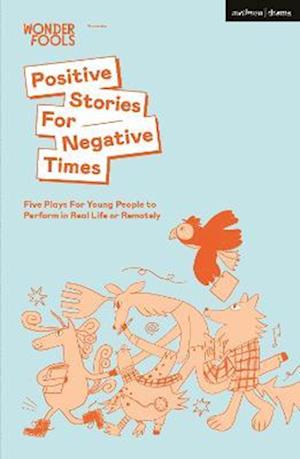 Positive Stories For Negative Times