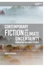 Contemporary Fiction and Climate Uncertainty: Narrating Unstable Futures 