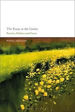 The Essay At the Limits: Poetics, Politics and Form 