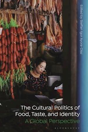 The Cultural Politics of Food, Taste, and Identity