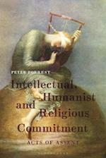 Intellectual, Humanist and Religious Commitment: Acts of Assent 