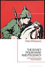 The Soviet-Polish War and its Legacy: Lenin's Defeat and the Rise of Stalinism 